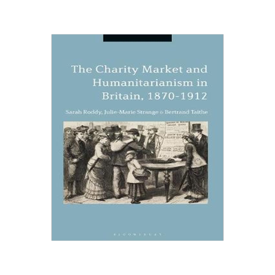 [预订]The Charity Market and Humanitarianism in Britain, 1870-1914 9781350057982