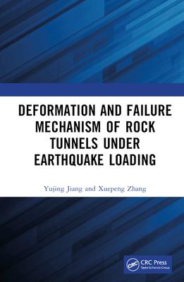 [预订]Deformation and Failure Mechanism of Rock Tunnels under Earthquake Loading 9781032509211 书籍/杂志/报纸 科学技术类原版书 原图主图