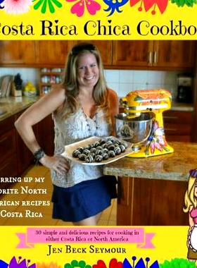 预订 Costa Rica Chica Cookbook: Stirring Up My Favorite North American Recipes In Costa Rica: 9781517107437