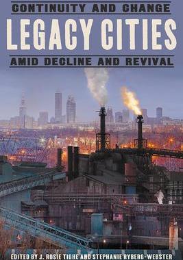 [预订]Legacy Cities: Continuity and Change Amid Decline and Revival 9780822945635
