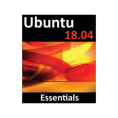 [预订]Ubuntu 18.04 Essentials: Learn to Install, Administer and Use Ubuntu 18.04 Systems 9781951442163
