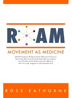 预订 Roam: Movement as Medicine: ROAM stands for Range of Active Movement and is an East meets West guide that helps you