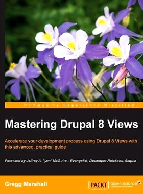 预订 Mastering Drupal 8 Views 掌握Drupal 8视图: 9781785886966