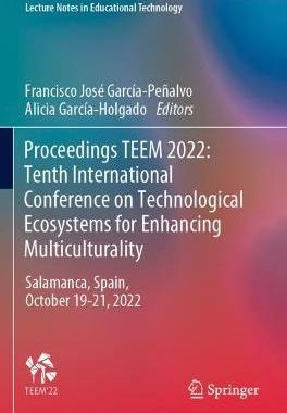预订 Proceedings TEEM 2022: Tenth International Conference on Technological Ecosystems for Enhancing Multiculturality