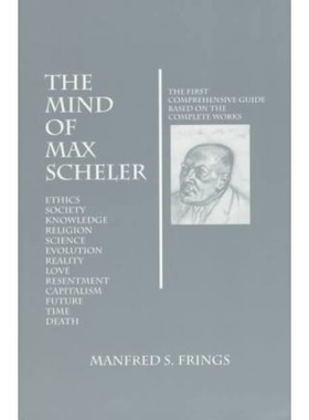 预订 The Mind of Max Scheler: The First Comprehensive Guide Based on the Complete Works: 9780874626131