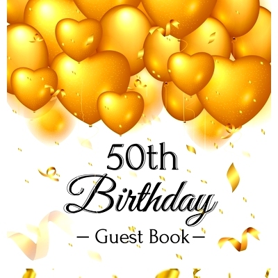 预订 50th Birthday Guest Book: Keepsake Gift for Men and Women Turning 50 - Hardback with Funny Gold Balloon Hearts Them