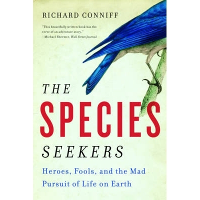 预订 The Species Seekers: Heroes, Fools, and the Mad Pursuit of Life on Earth 物种探索者：英雄、傻瓜和对地球生命的疯狂追