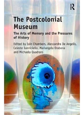 预订 The Postcolonial Museum: The Arts of Memory and the Pressures of History: 9780815346609