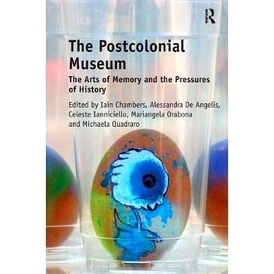 预订 The Postcolonial Museum: The Arts of Memory and the Pressures of History: 9780815346609