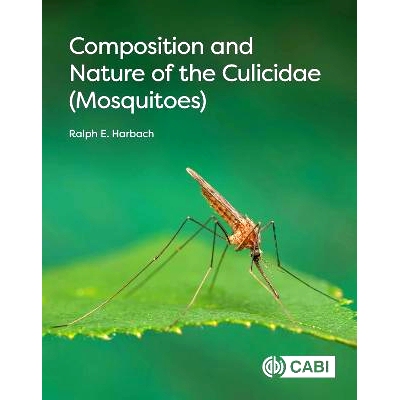 预订 Composition and Nature of the Culicidae (Mosquitoes) 蚊科动物的组成和性质: 9781800627994