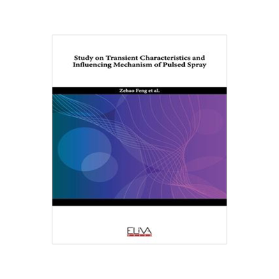[预订]Study on Transient Characteristics and Influencing Mechanism of Pulsed Spray 9789994987542