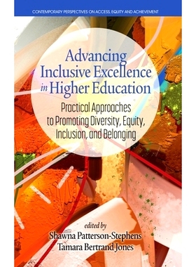 预订 Advancing Inclusive Excellence in Higher Education: Practical Approaches to Promoting Diversity, Equity, Inclusion,