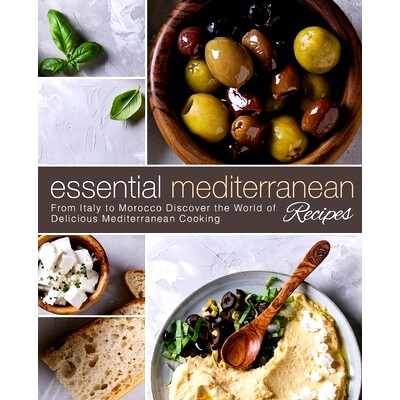 预订 Essential Mediterranean Recipes: From Italy to Morocco Discover the World of Delicious Mediterranean Cooking (2nd E