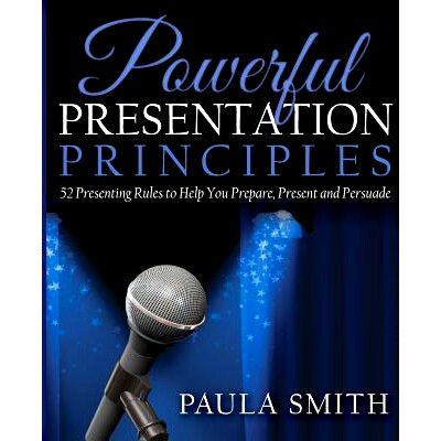 预订 Powerful Presentation Principles: 52 Presenting Rules to Help You Prepare, Present and Persuade: 9780980725612