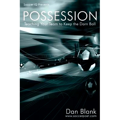 预订 Soccer iQ Presents... POSSESSION: Teaching Your Team to Keep the Darn Ball: 9780989697729