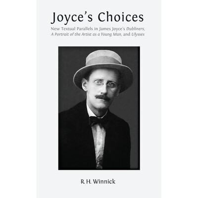 预订 Joyce’s Choices: New Textual Parallels in James Joyce’s ’Dubliners’, ’A Portrait of the Artist as a Young Man
