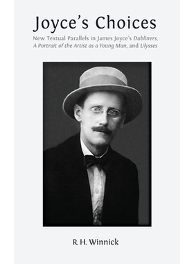 预订 Joyce’s Choices: New Textual Parallels in James Joyce’s ’Dubliners’, ’A Portrait of the Artist as a Young Man