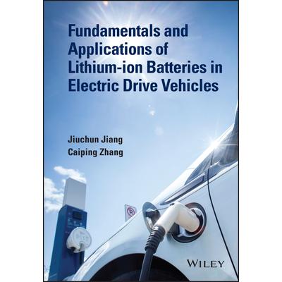 Fundamentals and Applications of Lithium-Ion Batteries in Electric Drive Vehicles电驱动汽车的锂离子电池管理的基本原理和