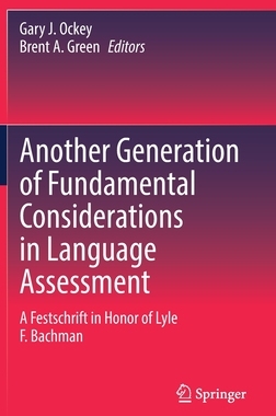 【预订】Another Generation of Fundamental Considerations in Language Assessment