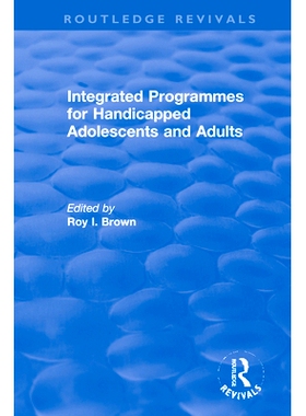 预订 Integrated Programmes for Handicapped Adolescents and Adults 残疾青少年和成人综合方案: 9780367627720