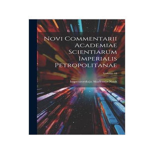 [预订]Novi Commentarii Academiae Scientiarum Imperialis Petropolitanae; Volume 18 9781020537851