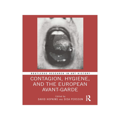[预订]Contagion, Hygiene, and the European Avant-Garde 9781032284996