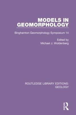 [预订]Models in Geomorphology: Binghamton Geomorphology Symposium 14 9780367202606