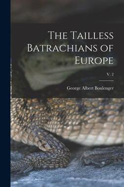 [预订]The Tailless Batrachians of Europe; v. 2 9781015390096