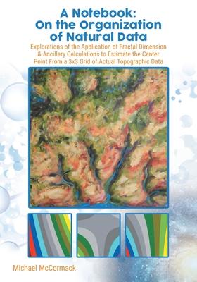 [预订]A Notebook: Explorations of the Application of Fractal Dimension & Ancillary Calculations to Estimat 9780228874959