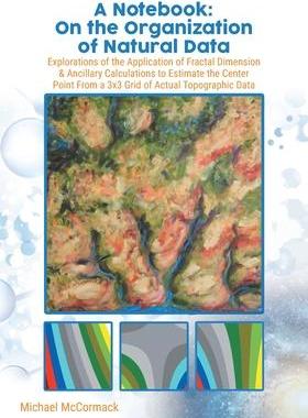 [预订]A Notebook: Explorations of the Application of Fractal Dimension & Ancillary Calculations to Estimat 9780228874959