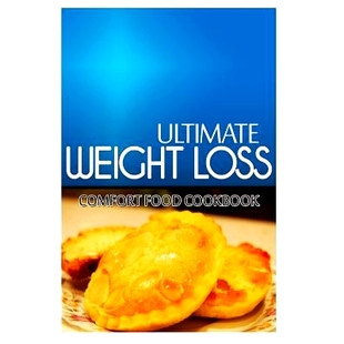 预订 Ultimate Weight Loss - Comfort Food Cookbook: Ultimate Weight Loss Cookbook: 9781499171617