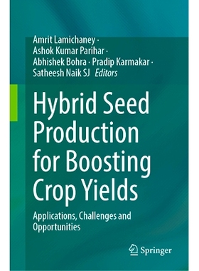 预订 Hybrid Seed Production for Boosting Crop Yields: Applications, Challenges and Opportunities 提高作物产量的杂交种子
