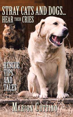 预订 Stray Cats and Dogs...Hear Their Cries: Rescue, Tips and Tales