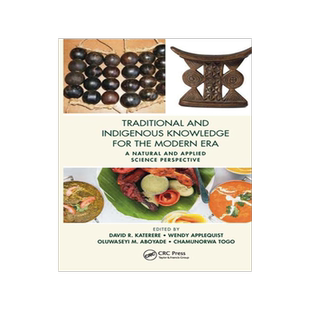 [预订]Traditional and Indigenous Knowledge for the Modern Era: A Natural and Applied Science Perspective 9781032089416