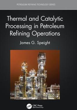 [预订]Thermal and Catalytic Processing in Petroleum Refining Operations 9781032027203