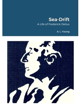 预订 Sea-Drift: A Life of Frederick Delius: 9781470941215