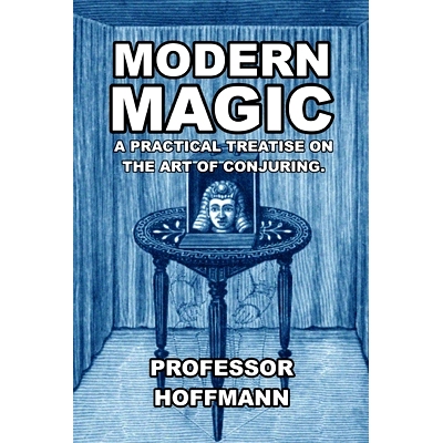 预订 Modern Magic: A Practical Treatise on the Art of Conjuring: 9781647644826