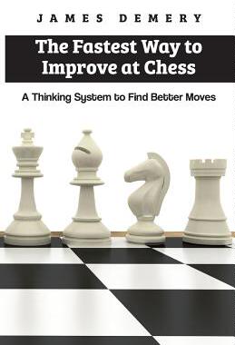 【预订】The Fastest Way to Improve at Chess: A Thinking System to Find Better Moves