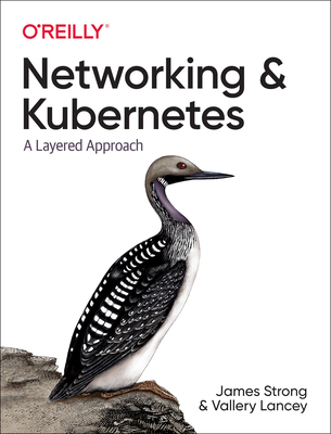 【预订】Networking and Kubernetes: A Layered Approach 9781492081654