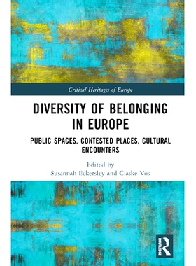 预订 Diversity of Belonging in Europe: Public Spaces, Contested Places, Cultural Encounters 欧洲归属感的多样性：公共空间