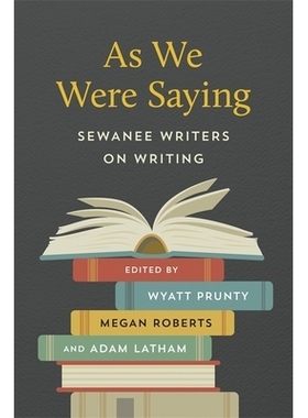 预订 As We Were Saying: Sewanee Writers on Writing 正如我们所说: 9780807175064