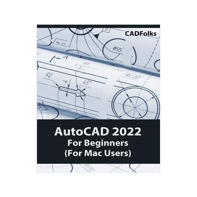 [预订]AutoCAD 2022 For Beginners (For Mac Users): Colored 9788194952176