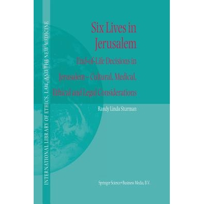 预订 Six Lives in Jerusalem: End-of-Life Decisions in Jerusalem — Cultural, Medical, Ethical and Legal Considerations: