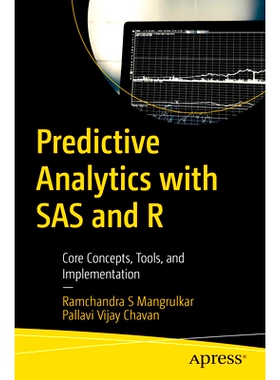 预订 Predictive Analytics with SAS and R: Core Concepts, Tools, and Implementation 预测分析及统计分析系统与 R：核心概念