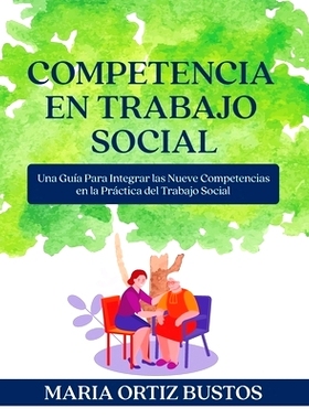 预订 Competencia en Trabajo Social: Una Guía Para Integrar las Nueve Competencias en la Práctica del Trabajo Social: 9