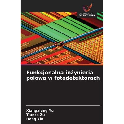 预订 Funkcjonalna inżynieria polowa w fotodetektorach: 9786209318160