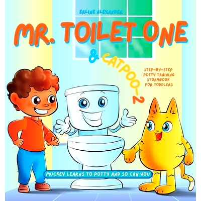 预订 Mr. Toilet One and CatPoo-2: Muckey Learns to Potty Step-by-Step Potty Training Storybook for Toddlers: 97819415803