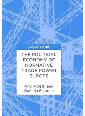预订 The Political Economy of Normative Trade Power Europe: 9783030076672