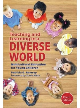 预订 Teaching and Learning in a Diverse World: Multicultural Education for Young Children 多样化世界中的教与学：幼儿多文