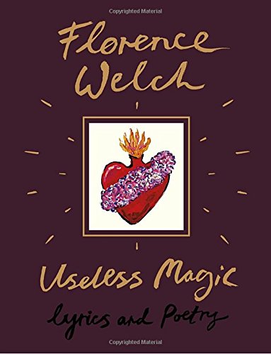 英文原版机器姐 Florence Welch歌词与诗 Florence and the Machine乐队没用的魔法 Useless Magic: Lyrics and Poetry